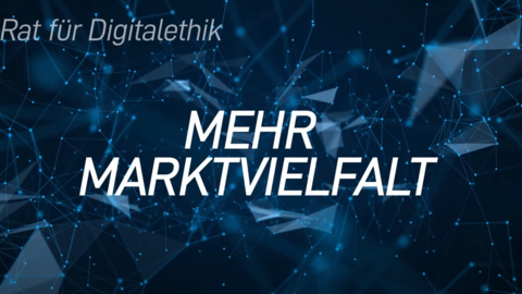 Mehr Marktvielfalt - 4. These des Rats für Digitalethik