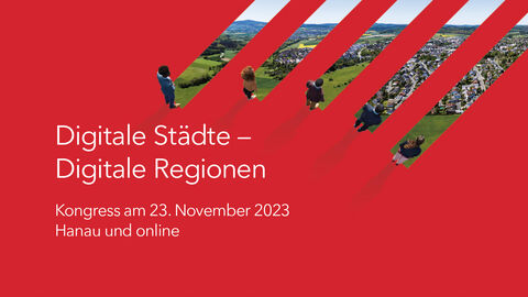 Kongress Digitale Städte und Digitale Regionen Kongress Digitale Städte und Digitale Regionen